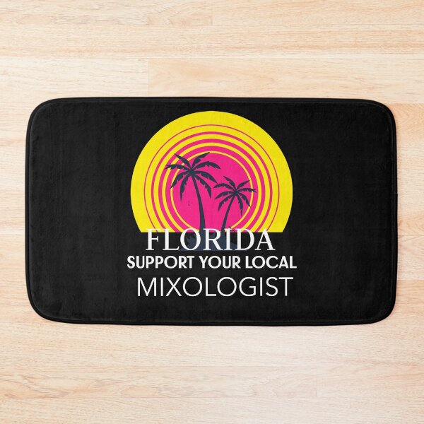 Item preview, SUPPORT YOUR LOCAL MIXOLOGIST FLORIDA designed and sold by BestCoolStuff.