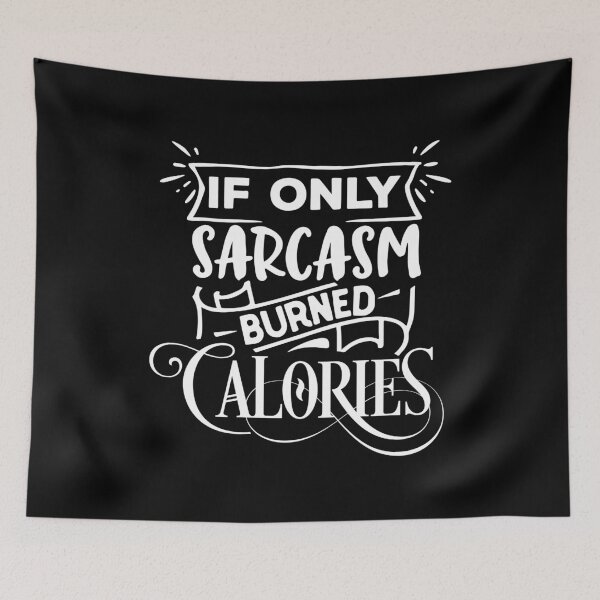 Item preview, Funny If Only Sarcasm Burned Calories For Sarcastic Enthusiast Lover designed and sold by thecooltable.