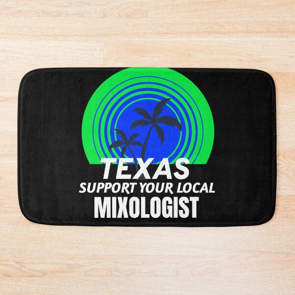 Item preview, TEXAS SUPPORT YOUR LOCAL MIXOLOGIST designed and sold by BestCoolStuff.