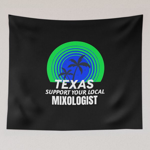 Item preview, TEXAS SUPPORT YOUR LOCAL MIXOLOGIST designed and sold by BestCoolStuff.