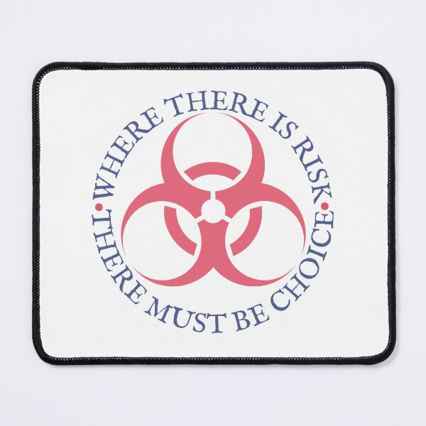 Item preview, Where there is risk, there must be choice, Biohazard design designed and sold by Auntieck.