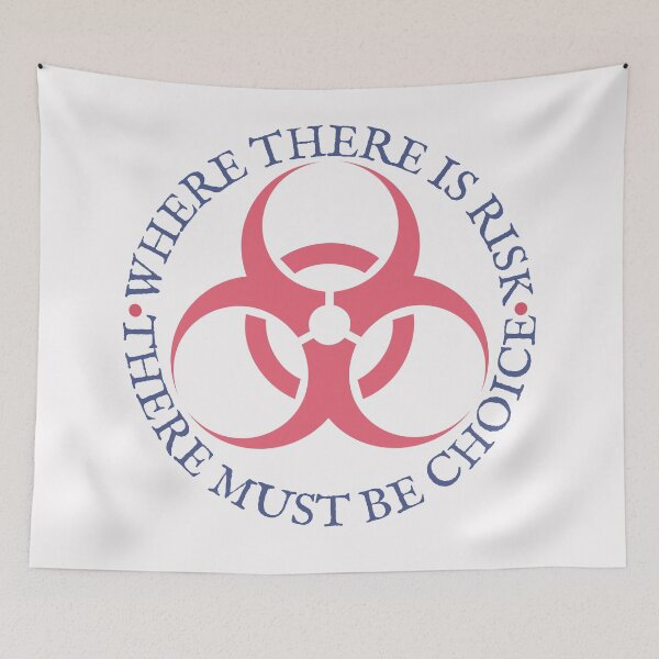 Item preview, Where there is risk, there must be choice, Biohazard design designed and sold by Auntieck.