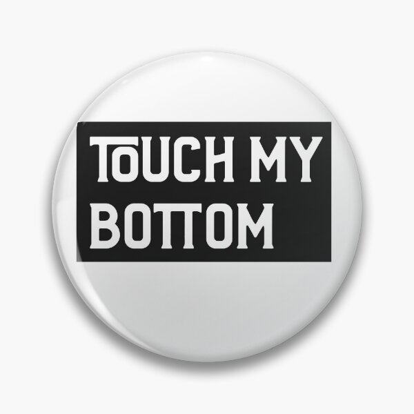Item preview, TOUCH MY BOTTOM FUNNY SAYING BOOTY JOKE designed and sold by BestCoolStuff.