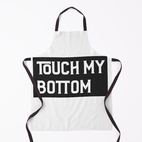 Item preview, TOUCH MY BOTTOM FUNNY SAYING BOOTY JOKE designed and sold by BestCoolStuff.