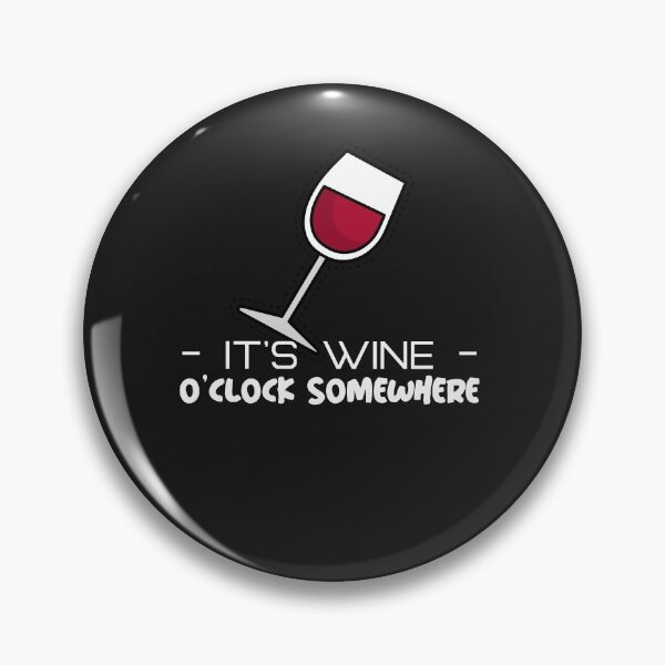 Item preview, IT'S WINE O'CLOCK SOMEWHERE designed and sold by BestCoolStuff.