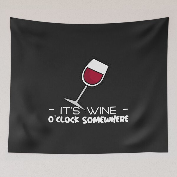 Item preview, IT'S WINE O'CLOCK SOMEWHERE designed and sold by BestCoolStuff.