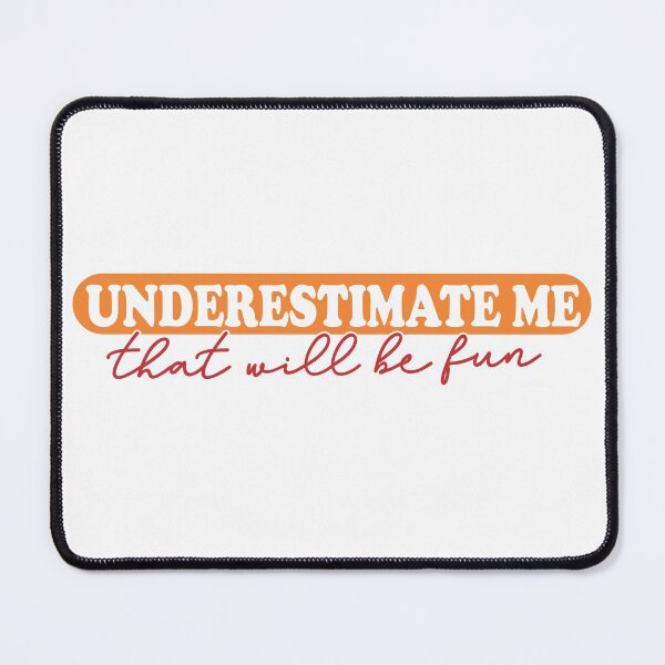 Item preview, underestimate me that will be fun designed and sold by grafixmaster.