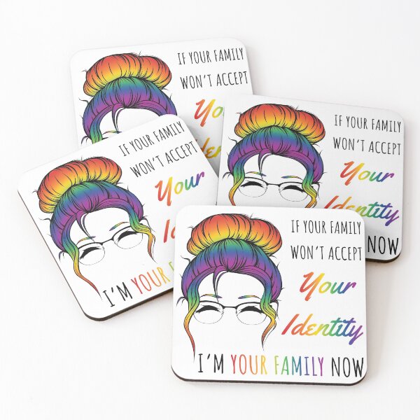 Item preview, If Your Family Won’t Accept Your Identity I’m Your Family Now designed and sold by SageHartArt.