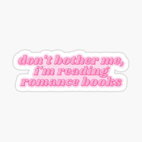 Don't Bother Me I Am Reading Romance Books | Pastel Pink Background | 80s | Funky | Trendy Sticker