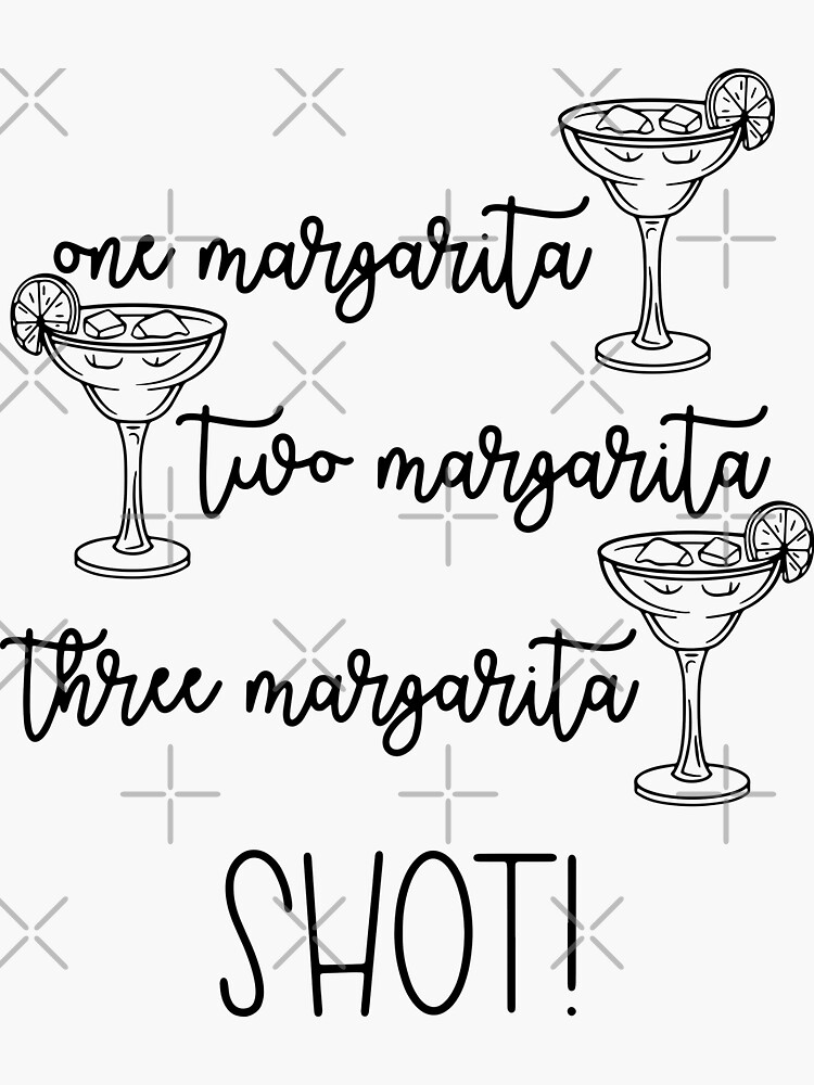 one margarita two margarita three margarita shot
