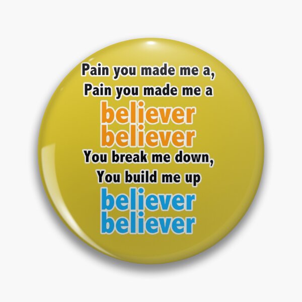 Item preview, Pain you made me a, Pain you made me a believer believer you break me down, you build me up, believer believer designed and sold by hasin1992.