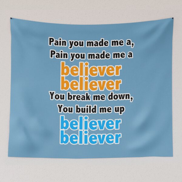 Item preview, Pain you made me a, Pain you made me a believer believer you break me down, you build me up, believer believer designed and sold by hasin1992.