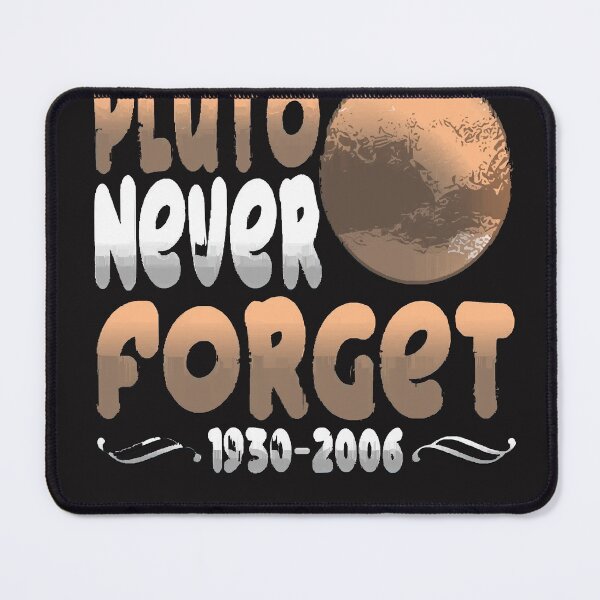 Item preview, Pluto Never Forget Funny Astronomy Gift designed and sold by Cdjaimeea.