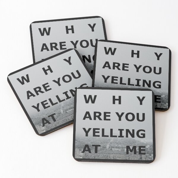 Item preview, Way are you yelling at me designed and sold by Owl-n-bear.