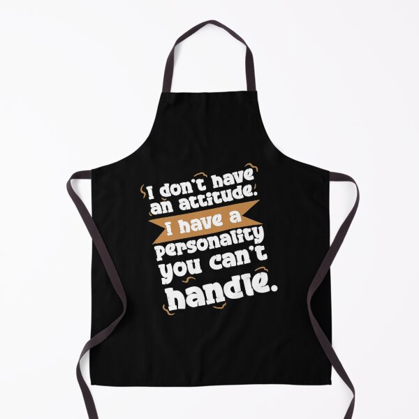 Item preview, I don't have an attitude I have a personality you can't handle designed and sold by pnkpopcorn.