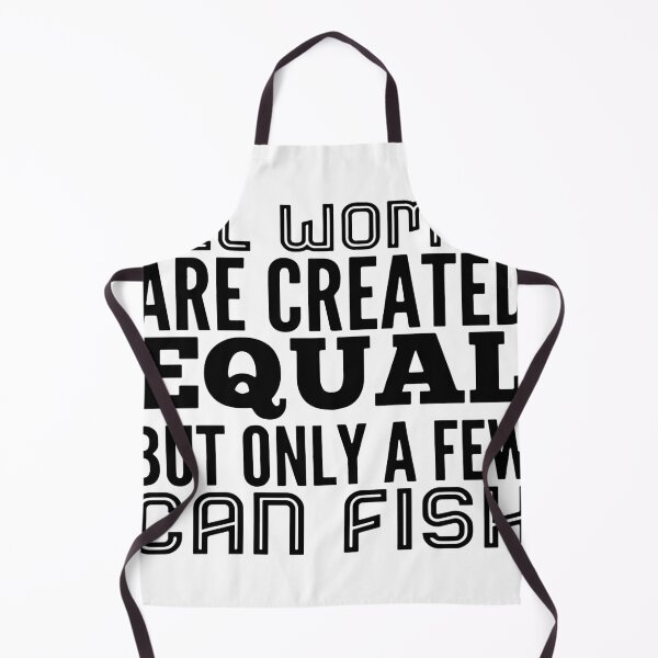Item preview, All women are created equal but only a few can fish designed and sold by Thelicker.