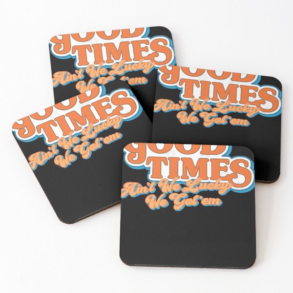 Item preview, Good Times Aint We Lucky We Got em  designed and sold by maitriqbharland.