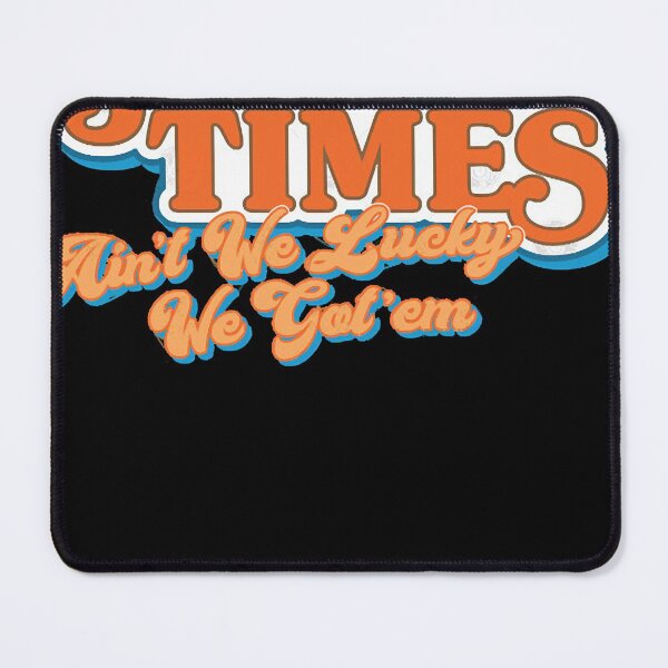 Item preview, Good Times Aint We Lucky We Got em  designed and sold by maitriqbharland.