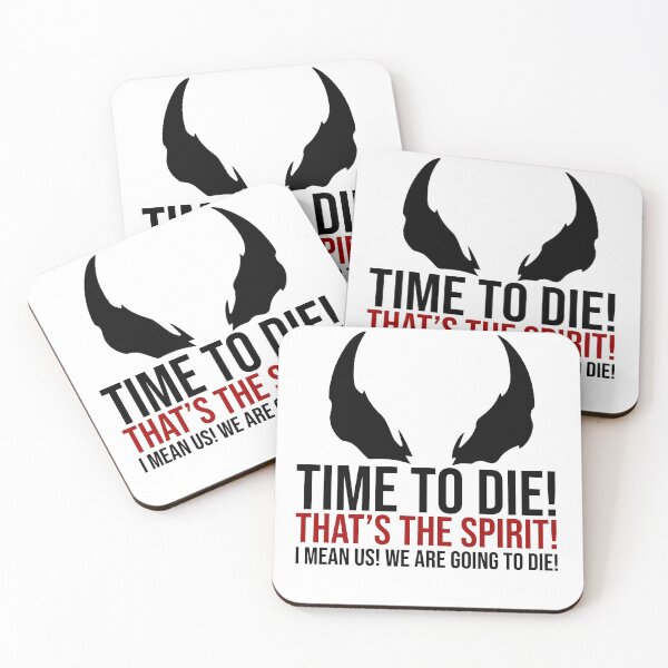 Item preview, Time To Die! That's The Spirit! I Mean Us! We Are Going To Die! Quote designed and sold by sarahxxdll.