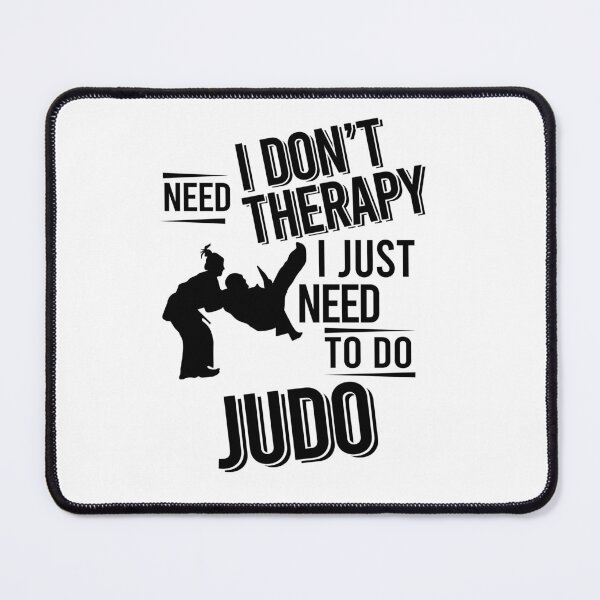 Item preview, I don't need therapy i just need to do Judo designed and sold by Vanthuandesign.