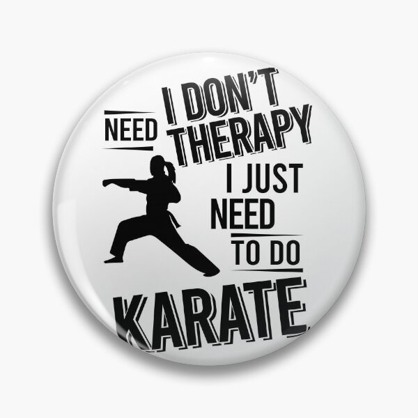 Item preview, I don't need therapy i just need to do Karate designed and sold by Vanthuandesign.