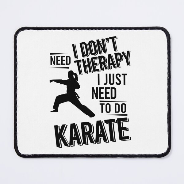 Item preview, I don't need therapy i just need to do Karate designed and sold by Vanthuandesign.