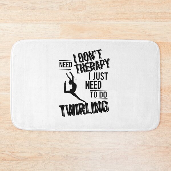 Item preview, I don't need therapy i just need to do Twirling designed and sold by Vanthuandesign.