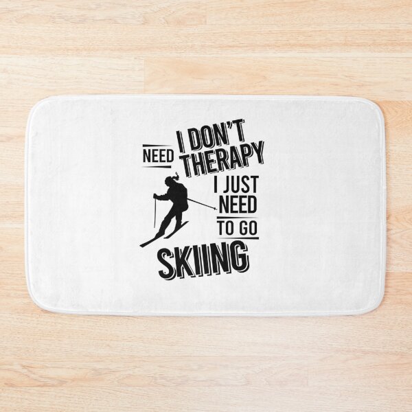 Item preview, I don't need therapy i just need to go Skiing designed and sold by Vanthuandesign.