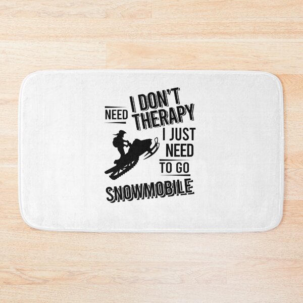 Item preview, I don't need therapy i just need to go  Snowmobile designed and sold by Vanthuandesign.