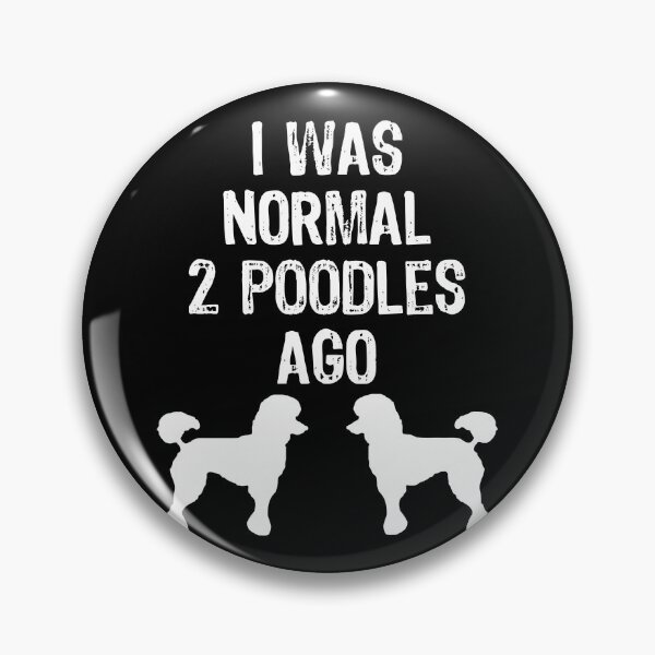 Item preview, I Was Normal 2 Poodles Ago - Funny Dog design designed and sold by TopRatedDesigns.