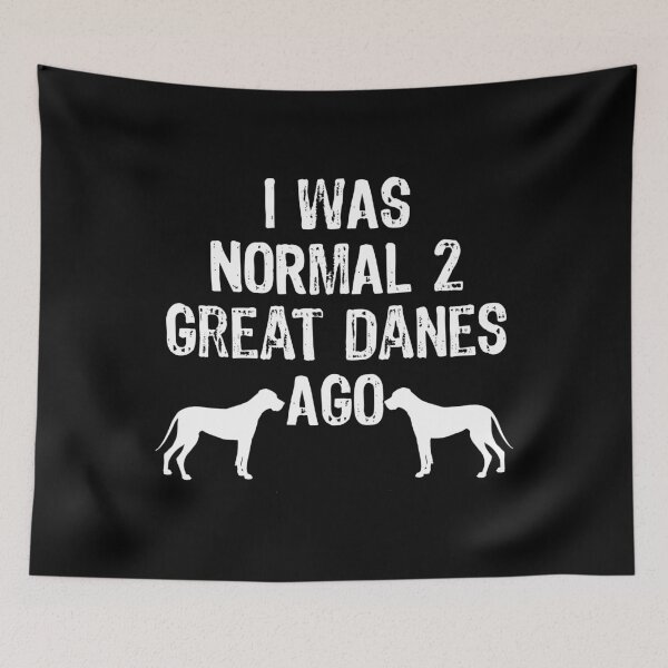 Item preview, I Was Normal 2 Great Danes Ago - Funny Dog Gift product designed and sold by TopRatedDesigns.