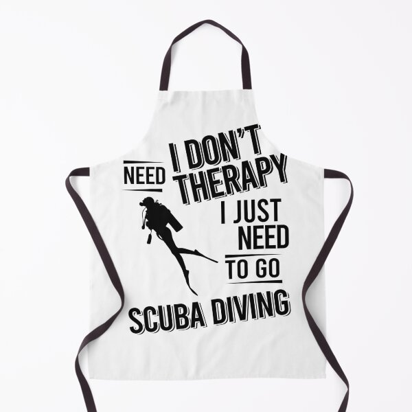 Item preview, I don't need therapy i just need to go Scuba Diving designed and sold by Vanthuandesign.