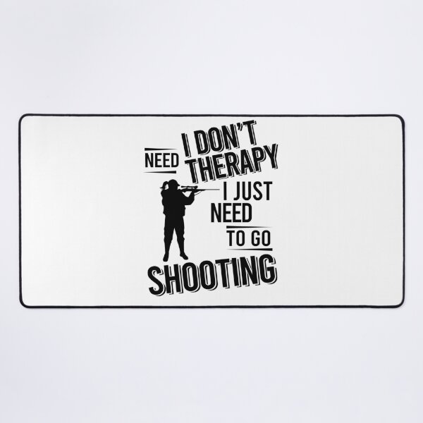 Item preview, I don't need therapy i just need to go Shooting designed and sold by Vanthuandesign.