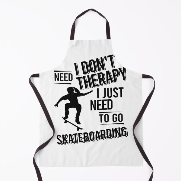 Item preview, I don't need therapy i just need to go Skateboarding designed and sold by Vanthuandesign.