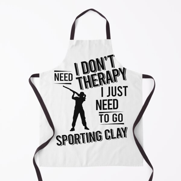 Item preview, I don't need therapy i just need to go Sporting clay designed and sold by Vanthuandesign.