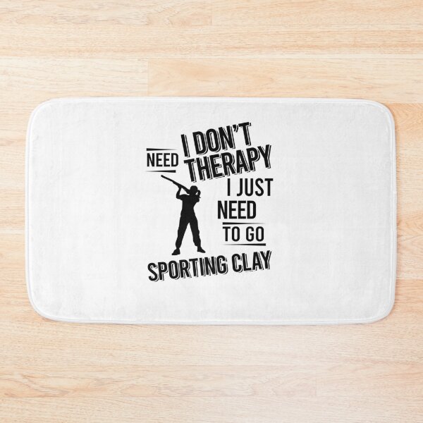 Item preview, I don't need therapy i just need to go Sporting clay designed and sold by Vanthuandesign.