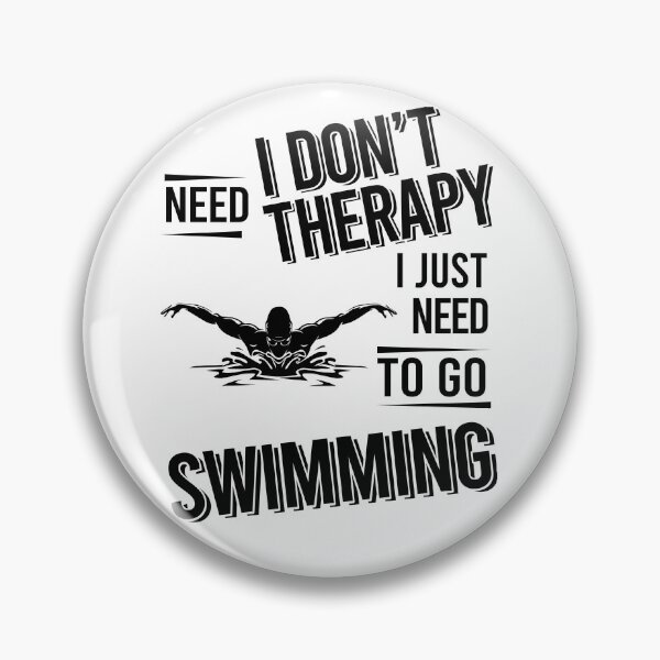 Item preview, I don't need therapy i just need to go Swimming designed and sold by Vanthuandesign.