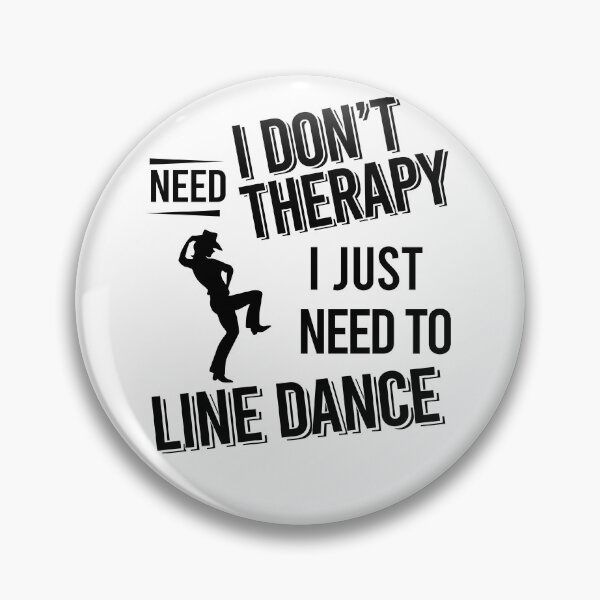 Artikelvorschau, Ich brauche keine Therapie, ich muss nur Line Dance machen entworfen und verkauft von Vanthuandesign.