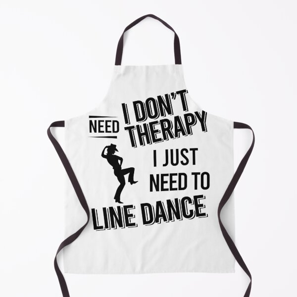Item preview, I don't need therapy i just need to Line dance designed and sold by Vanthuandesign.