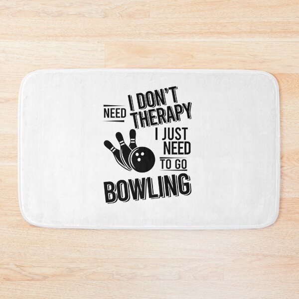 Item preview, I don't need therapy i just need to play Bowling designed and sold by Vanthuandesign.