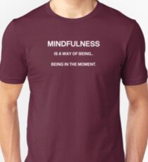 A simple definition of Mindfulness Unisex T-Shirt