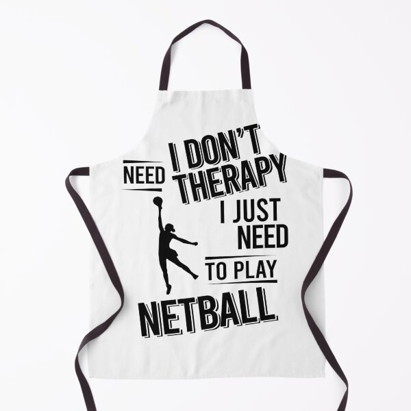 Item preview, I don't need therapy i just need to play Netball designed and sold by Vanthuandesign.