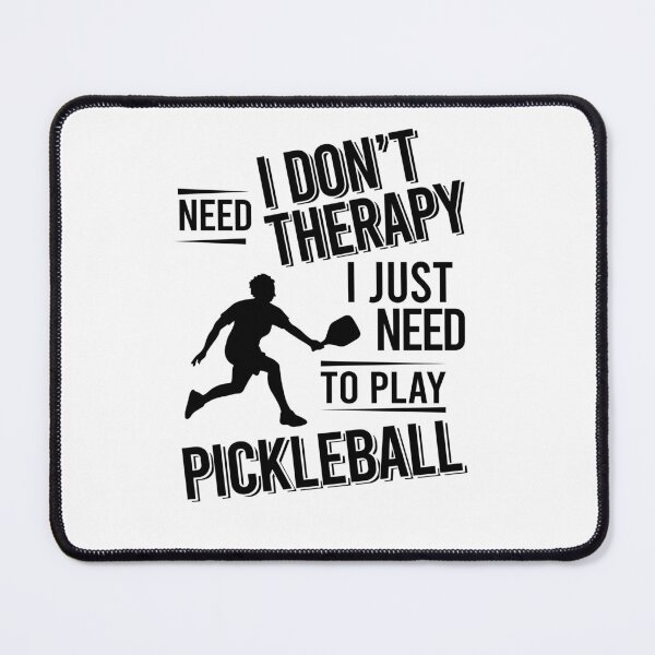 Item preview, I don't need therapy i just need to play Pickleball designed and sold by Vanthuandesign.