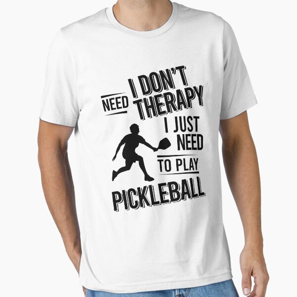 Item preview, I don't need therapy i just need to play Pickleball designed and sold by Vanthuandesign.