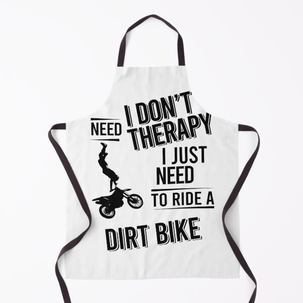 Item preview, I don't need therapy i just need To ride a dirt bike designed and sold by Vanthuandesign.