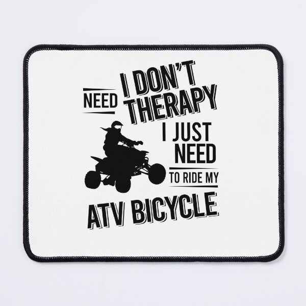 Item preview, I don't need therapy i just need to ride my ATV bicycle designed and sold by Vanthuandesign.