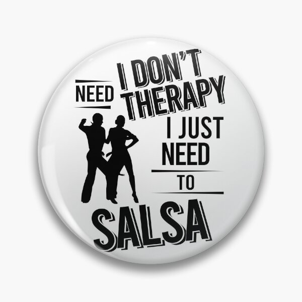 Item preview, I don't need therapy i just need to salsa dance designed and sold by Vanthuandesign.