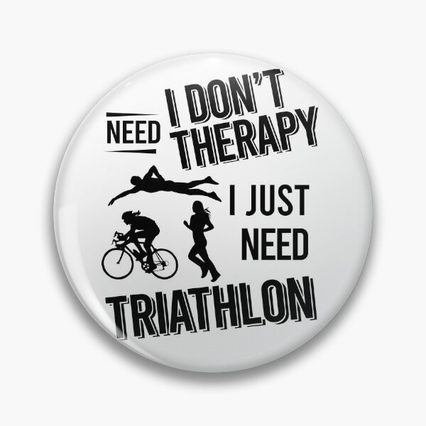 Item preview, I don't need therapy i just need Triathlon designed and sold by Vanthuandesign.
