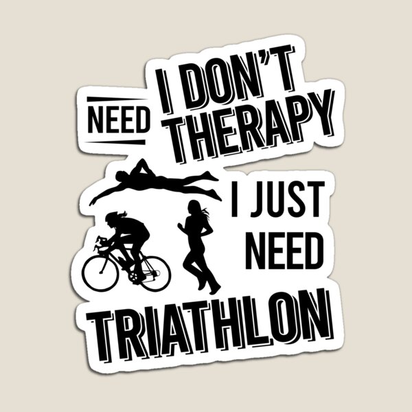 Item preview, I don't need therapy i just need Triathlon designed and sold by Vanthuandesign.
