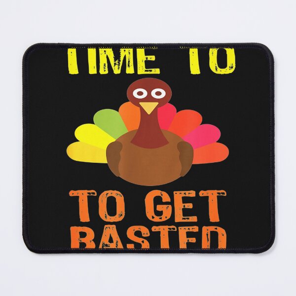 Item preview, Time To Get Basted Funny Thanksgiving Turkey Gift designed and sold by Gayle0Theberge.